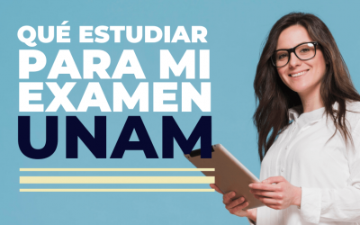 ¿Qué estudiar para mi examen de licenciatura UNAM?