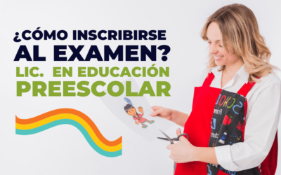 ¿Cómo inscribirse al examen de Acreditación de Licenciatura en Educación Preescolar?